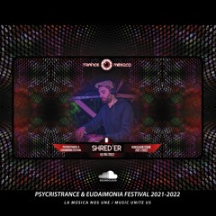 SHRED'ER / Psycristrance & Eudaimonia Festival 2021-2022 (Kukulkán Stage)