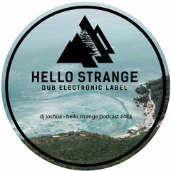 dj joshua - hello strange podcast #484