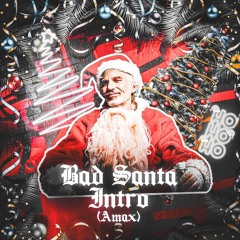 AMAX - Bad Santa (Xmas Intro)