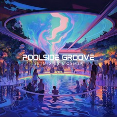 Poolside Groove live set