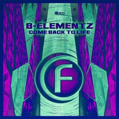 B - Elementz - Come Back To Life