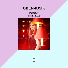 Obenmusik Podcast 003 By Tanit