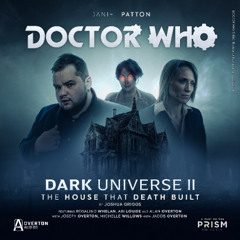 Doctor Who: Dark Universe II | Episode 1: The House That Death Built