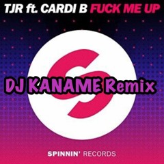 Fuck Me Up (DJ KANAME Remix)[128 - 150]