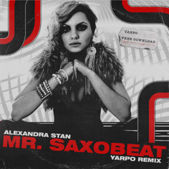 Mr Saxobeat (Yarpo Remix) [FREE DOWNLOAD]