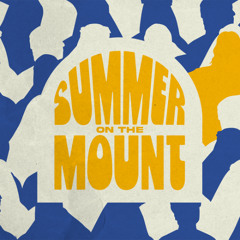 Summer on the Mount | Week 5 | Pastor Justin Frailey