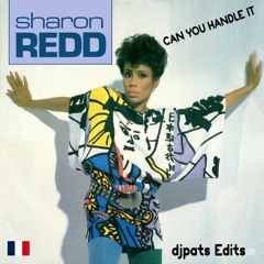 Sharon Redd - Can You Handle It ( djpats edits ) free dl