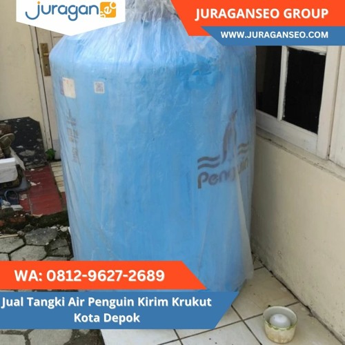 LANGSUNG PRODUSEN!  WA 0812 - 9627 - 2689 Jual Tangki Air Penguin Kirim Krukut Kota Depok