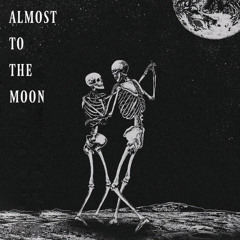 Almost to the Moon