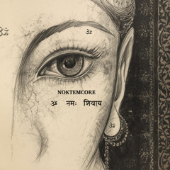 Noktemcore — ॐ Namah Shivaya