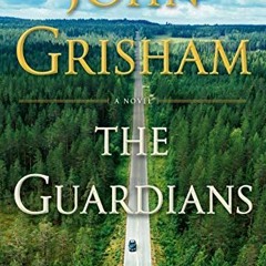 [VIEW] [PDF EBOOK EPUB KINDLE] The Guardians: A Novel by  John Grisham ✓