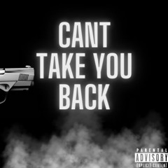 Cant Take You Back (feat. Lil Buzzard, Hollywdd2x)