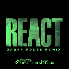 REACT (Gabry Ponte Remix) [feat. Ella Henderson]