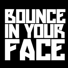 Bounce In Ya F#cx!n Face (KmK Bounce)