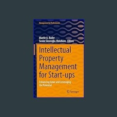 Ebook PDF  📖 Intellectual Property Management for Start-ups: Enhancing Value and Leveraging the Po