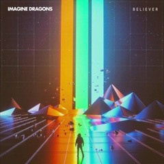 Imagine Dragons - Biliever