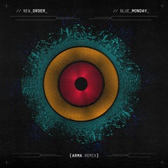New Order - Blue Monday (ARMA Remix)