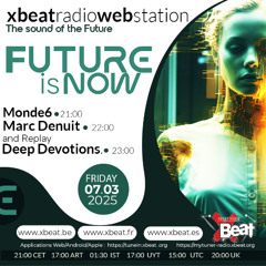 Monde6 - futur is now@ XBEAT Radio (07.03.25)