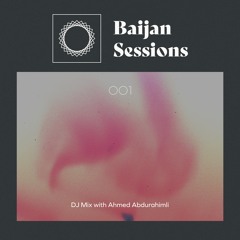 Baijan Sesisons 001 With Ahmed Abdurahimli