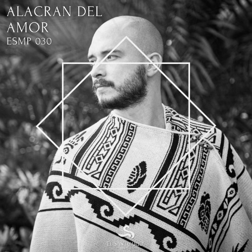 El Santuario Music Podcast Series 030 / Abril 2025 By Alacrán del Amor