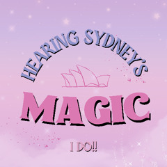 HEARING SYDNEY'S MAGIC