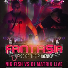 NIK FISH VS DJ MATRIX LIVE - FANTASIA RISE OF THE PHOENIX