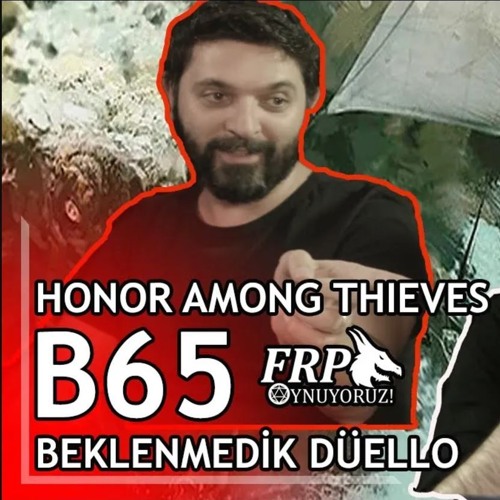BEKLENMEDİK DÜELLO| HONOR AMONG THIEVES | B65