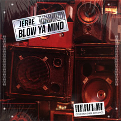 Jerre - Blow Ya Mind