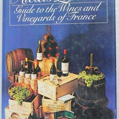 ⚡Read✔[PDF] Alexis Lichine's Guide to the Wines and Vineyards of France