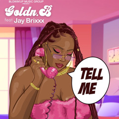 Tell Me (feat. Jay Brixxx)