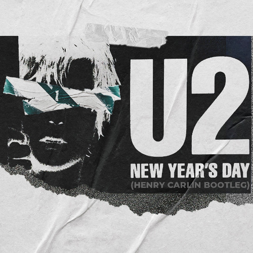 U2 - New Years Day (Henry Carlin 2025 Bootleg)