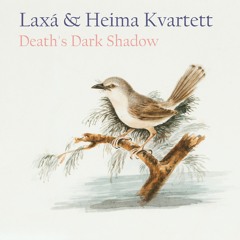Death's Dark Shadow by Laxá & Heima Kvartett