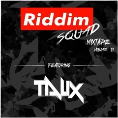 TALIX - Riddim Squad Mix Vol 11