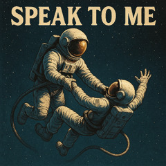 Speak To Me