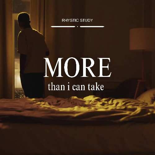 MORE (than i can take)