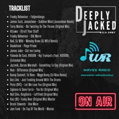 Deeply Jacked on Waves Radio #14