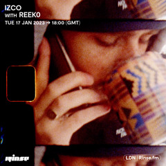 IZCO with Reek0 - 17 January 2023