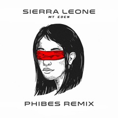 Sierra Leone - Mt Eden (Phibes Remix)
