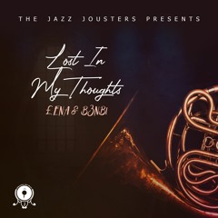 B3NBi & £ENA - Lost In My Thoughts - The Jazz Jousters Singles #2