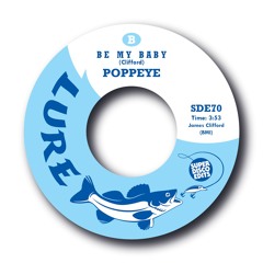 Poppeye Be My Baby Previously Unissued Soul