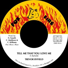 DKR103A Trevor Byfield - Tell Me That You Love Me (Fox Fire)