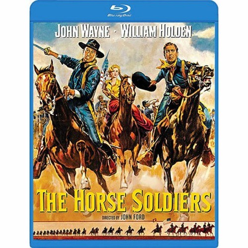 THE HORSE SOLDIERS (1959) blu-ray (PETER CANAVESE) CELLULOID DREAMS THE MOVIE SHOW (7-7-22)
