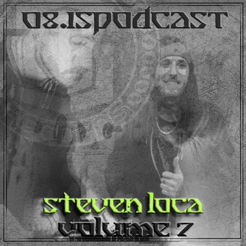 STEVEN LOCA - 08.15podcast Vol.7