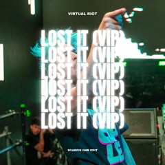 VIRTUAL RIOT - LOST IT (VIP) [SCARFIE DNB EDIT]