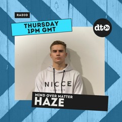 Mind Over Matter with Haze (UK)