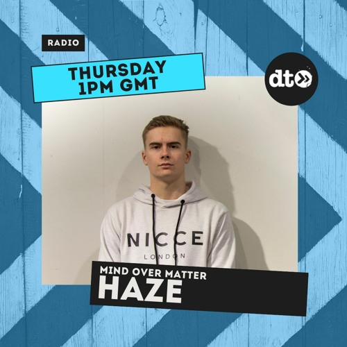 Mind Over Matter with Haze (UK)