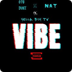 VIBE - Otg Duke x Nat x Yella Boy TV
