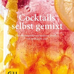 audio Cocktails selbst gemixt: Über 80 klassische und moderne Drinks – von spritzig bis sour (GU e