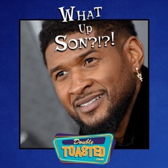 WHAT UP, SON? - 04 - 12 - 2021