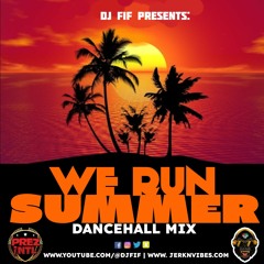 DJ FIF WE RUN SUMMER DANCEHALL MIX